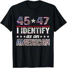 45 47 I Identify As An American Trump 2024 T-Shirt