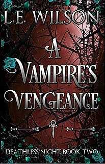 A Vampire's Vengeance (Deathless Night Series Book 2)